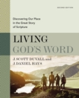 Image for Living God&#39;s word: discovering our place in the great story of scripture