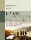 Image for Living God&#39;s word workbook  : discovering our place in the great story of scripture