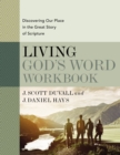 Image for Living God&#39;s word workbook: discovering our place in the great story of scripture