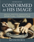 Image for Conformed to His Image, Revised Edition: Biblical, Practical Approaches to Spiritual Formation