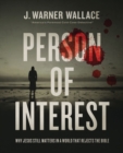 Image for Person of Interest : Why Jesus Still Matters in a World that Rejects the Bible