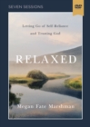 Image for Relaxed Video Study : Letting Go of Self-Reliance and Trusting God