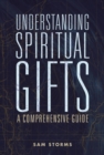 Image for Understanding Spiritual Gifts: A Comprehensive Guide
