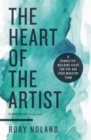 Image for The Heart of the Artist: A Character-Building Guide for You and Your Ministry Team