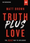 Image for Truth Plus Love Video Study : The Jesus Way to Influence