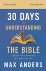 Image for 30 Days to Understanding the Bible Study Guide: Unlock the Scriptures in 15 Minutes a Day