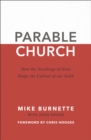 Image for Parable church  : how the teachings of Jesus shape the culture of our faith