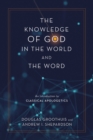 Image for The knowledge of God in the world and the word  : an introduction to classical apologetics