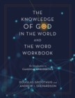Image for Knowledge of God in the world and the word workbook  : an introduction to classical apologetics