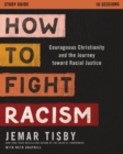 Image for How to fight racism  : courageous Christianity and the journey toward racial justiceStudy guide