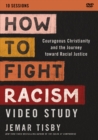 Image for How to Fight Racism Video Study : Courageous Christianity and the Journey Toward Racial Justice