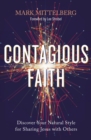 Image for Contagious faith: discover your natural style for sharing Jesus with others