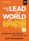 Image for How to Lead in a World of Distraction Video Study