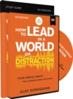 Image for How to Lead in a World of Distraction Study Guide with DVD : Maximizing Your Influence by Turning Down the Noise