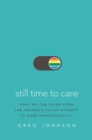 Image for Still time to care: what we can learn from the church&#39;s failed attempt to cure homosexuality
