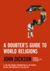 Image for A Doubter&#39;s Guide to World Religions