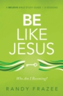 Image for Be Like Jesus Study Guide: Who Am I Becoming?