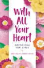 Image for With all your heart: devotions for girls
