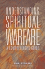 Image for Understanding Spiritual Warfare : A Comprehensive Guide
