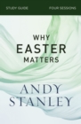 Image for Why Easter Matters Bible Study Guide