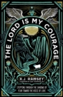 Image for The Lord is my courage  : stepping through the shadows of fear toward the voice of love