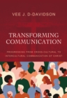Image for Transforming communication  : progressing from cross-cultural to intercultural communication of Christ