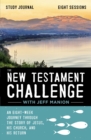 Image for The New Testament Challenge Study Journal : An Eight-Week Journey Through the Story of Jesus, His Church, and His Return