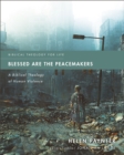 Image for Blessed are the peacemakers  : a biblical theology of human violence