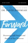 Image for Forward study guide: discovering God&#39;s presence and purpose in your tomorrow