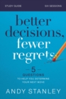 Image for Better Decisions, Fewer Regrets Bible Study Guide