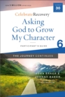 Image for Asking God to grow my character: the journey continues : a recovery program based on eight principles from the Beatitudes.