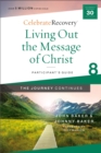 Image for Living out the message of Christ: the journey continues : a recovery program based on eight principles from the Beatitudes.