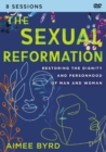 Image for The Sexual Reformation Video Study : Restoring the Dignity and Personhood of Man and Woman