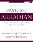 Image for Basics of Akkadian  : a grammar, workbook, and lexicon