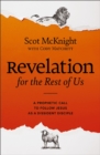 Image for Revelation for the rest of us: a prophetic call to follow Jesus as a dissident disciple