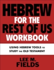 Image for Hebrew for the rest of us  : using Hebrew tools to study the Old TestamentWorkbook