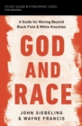 Image for God and race study guide plus streaming video: a guide for moving beyond black fists and white knuckles