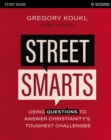 Image for Street Smarts Study Guide: Using Questions to Answer Christianity&#39;s Toughest Challenges