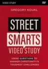 Image for Street Smarts Video Study : Using Questions to Answer Christianity&#39;s Toughest Challenges