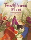 Image for &#39;Twas the Season of Lent : Devotions and Stories for the Lenten and Easter Seasons