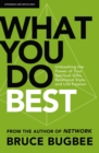 Image for What You Do Best: Unleashing the Power of Your Gifts, Passions, and Relational Style