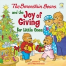 Image for The Berenstain Bears and the joy of giving for little ones  : the true meaning of Christmas