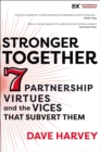 Image for Stronger together  : seven partnership virtues and the vices that subvert them