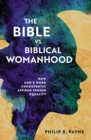Image for The Bible Vs. Biblical Womanhood: How God&#39;s Word Consistently Affirms Gender Equality