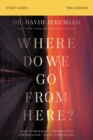 Image for Where do we go from here?: how tomorrow&#39;s prophecies foreshadow today&#39;s problems. (Study guide)