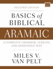 Image for Basics of Biblical Aramaic, Second Edition : Complete Grammar, Lexicon, and Annotated Text