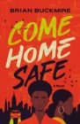 Image for Come home safe  : a novel
