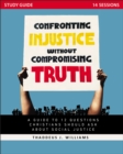 Image for Confronting Injustice Without Compromising Truth Study Guide: A Guide to 12 Questions Christians Should Ask About Social Justice
