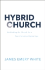 Image for Hybrid church  : rethinking the church for a post-Christian digital age
