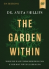 Image for The Garden Within Video Study : Where the War with Your Emotions Ends and Your Most Powerful Life Begins